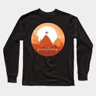 God Jesus Good Friday 2024 Long Sleeve T-Shirt